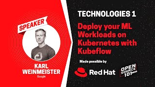 Karl Weinmeister - Deploy your ML Workloads on Kubernetes with Kubeflow
