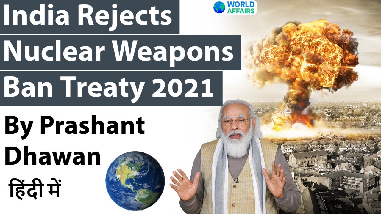 India Rejects Nuclear Weapons Ban Treaty 2021 Treaty on Prohibition of Nuclear Weapons 