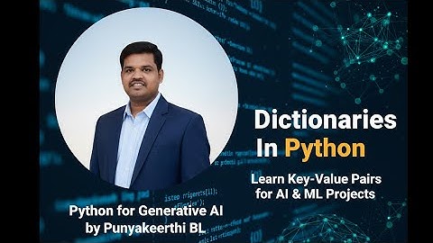 Dictionaries In Python | Key-Value Pairs for AI & ML Beginners | Python for Generative AI