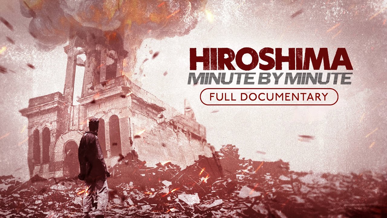 Хиросима: Минута за минутой | Полный фильм