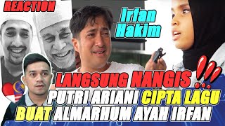 Irfan Hakim Langsung Nangis⁉️ Putri Ariani Ciptakan Lagu Buat Almarhum Ayah Irfan♥️ : Reaction🇲🇾