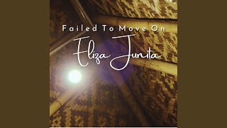 Failed to Move On