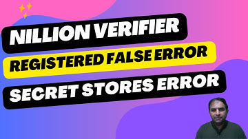 Nillion Verifier|Registered False Error|Secret Stores Error