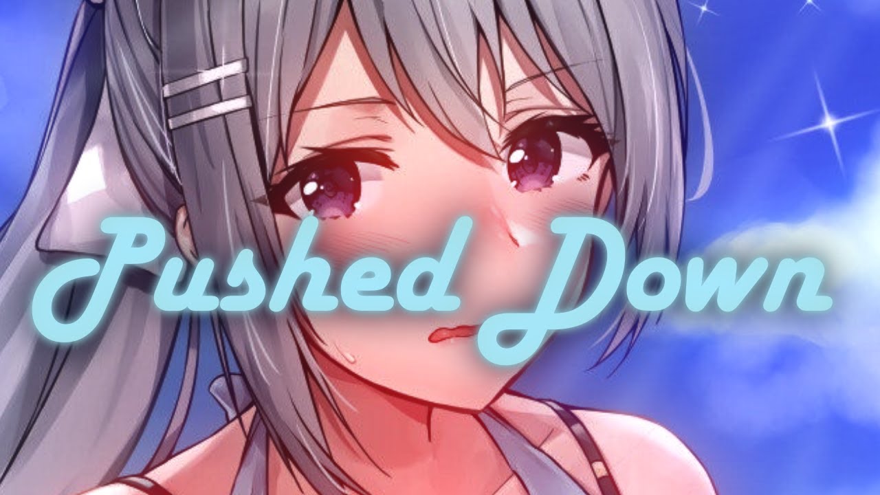 Siren Music＼Stahl - Pushed Down【Nightcore】