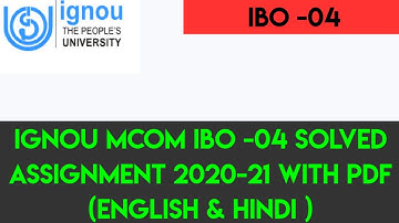 IGNOU MCOM IBO -04 ASSIGNMENT 2020-21 !!1st year solved assignment .
