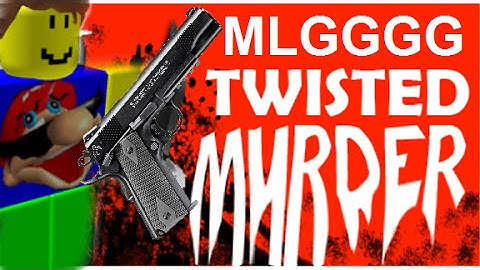 Roblox Twisted Murderer One 