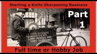 Starting a Knife Sharpening Business - PART 1