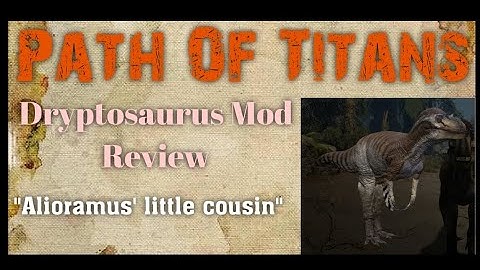 Path Of Titans Dryptosaurus Mod Review
