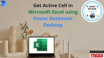 103  - Get Active Cell in Microsoft Excel Worksheet using Power Automate Desktop