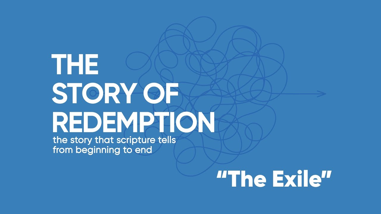 The Story of Redemption | The Exile | Kurt Petersheim