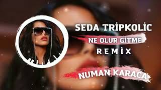 Video thumbnail of "Seda Tripkolic - Ne Olur Gitme (Numan Karaca Remix)"