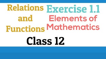 [PDF] Relations and Functions | Class 12 | Exercise 1.1 | Elements of Mathematics and NCERT