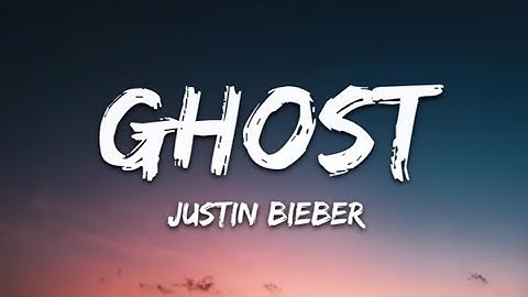 Justin Bieber - Ghost (Lyrics) @Kiros_1s 