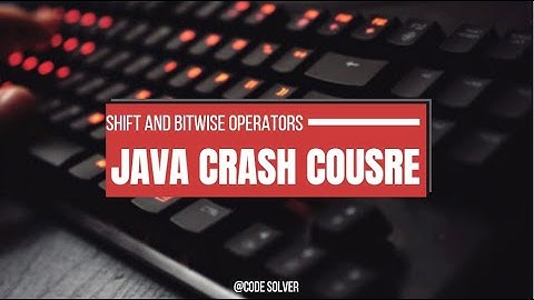 Shift Operators In Java||Bitwise Operators in Java || JAVA CRASH COURSE|| 05