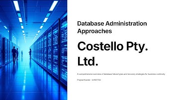Database Administration Approaches and Failure Recovery | Costello Case Study (RMIT Assessment)