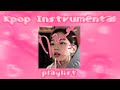 Kpop instrumental playlist