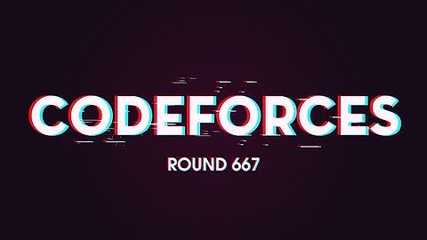 Codeforces Round #667 (Div. 3) - Live Commentary
