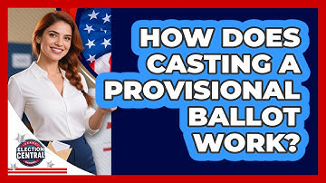 How Does Casting A Provisional Ballot Work?
