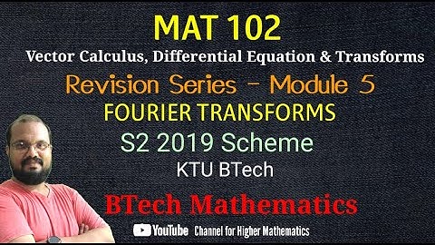 MAT 102 Vector Calculus, Differential Equation (VCDT) -Revision (Part 5)-Module 5- S2(2019) -KTU
