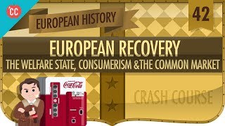 PostWorld War II Recovery: Crash Course European History #42