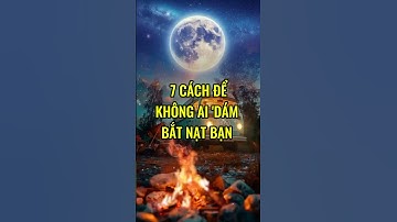 7 CÁCH ĐỂ KHÔNG AI BẮT NẠT BẠN #kinhdoanh #baihoccuocsong #tuduy #tamtrang #hoctap