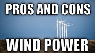 Pros and Cons of Wind Power