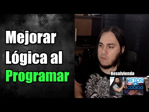 ¿Cómo MEJORAR la LÓGICA al Programar?