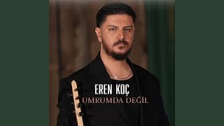 Umrumda Değil - Eren Koç