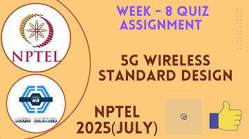 5G Wireless Standard Design Week 8 Quiz Assignment Solution | NPTEL 2025 (July) | SWAYAM 2025 |