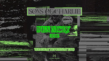 Sons of charlie - The enemy between my ears (Ben Nicky Remix)