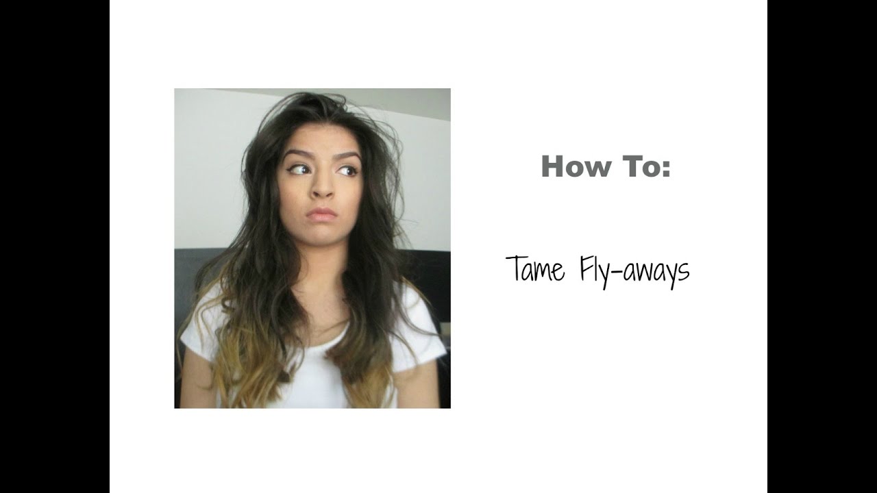 Quick Tip How To Tame FlyAways Fany YouTube