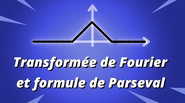 Transformée de Fourier de la fonction triangle et formule de Parseval - partie 3