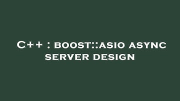 C++ : boost::asio async server design