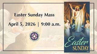 Easter Sunday Mass | April 5, 2026