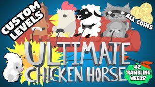 Ultimate Chicken Horse Custom Levels #2 [Rambling Weeds] - All coins