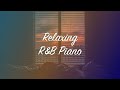 60 Minutes of Relaxing R&B Piano Covers (2021)