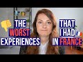 The WORST Experiences I Had in France (from 6 years of life in France as an expat in Paris)