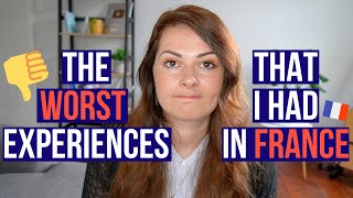 The WORST Experiences I Had in France (from 6 years of life in France as an expat in Paris)