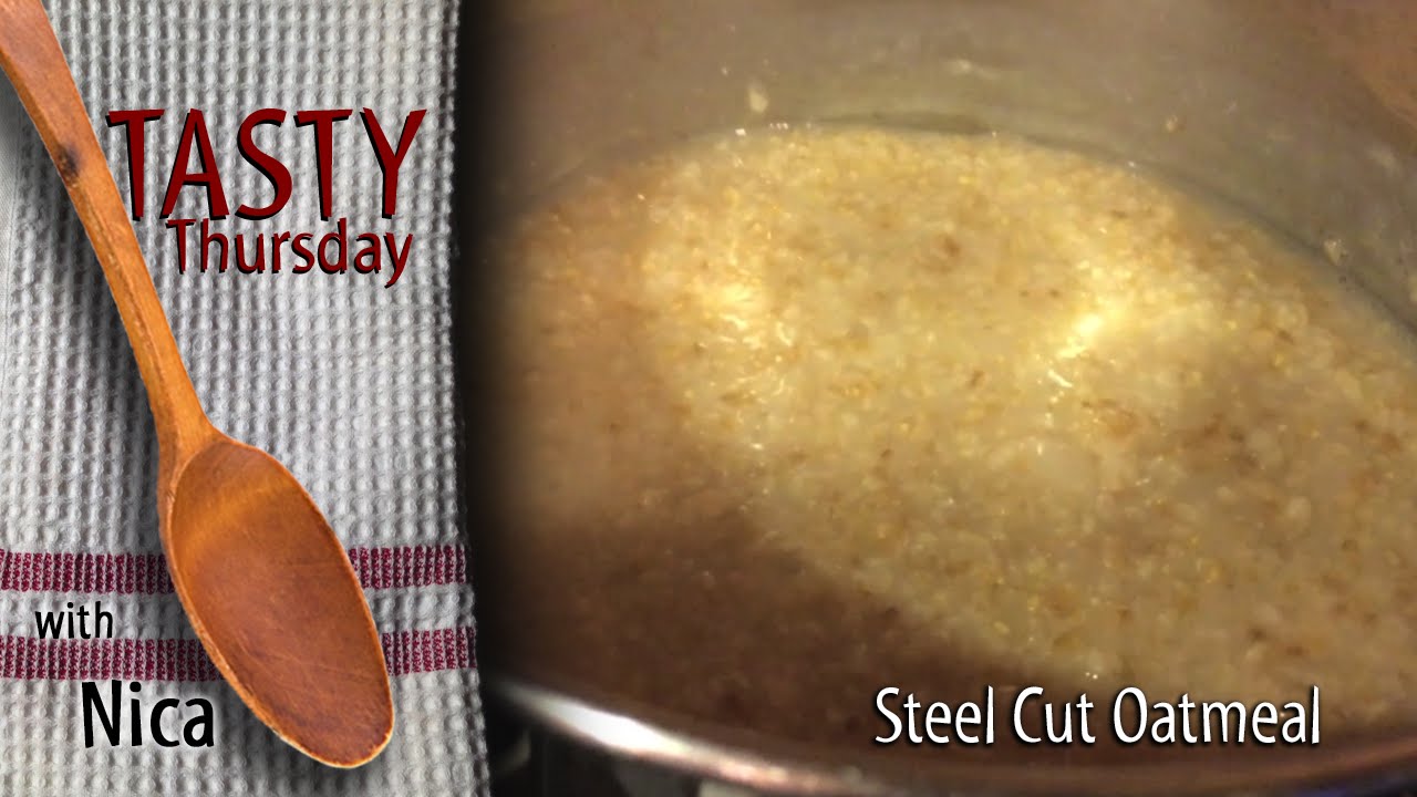 Tasty Thursday Steel Cut Oatmeal YouTube