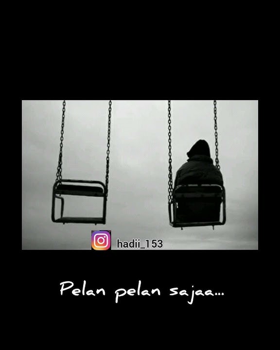 Story Wa 30 Menit Judul Lagu Pelan Pelan Saja