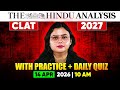CLAT 2027 The Hindu Analysis | 14 April 2026 | GK Practice + Daily Quiz