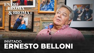 Entre Broma y Broma | Ernesto Belloni