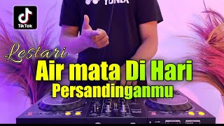 DJ AIR MATA DIHARI PERSANDINGANMU REMIX VIRAL TIKTOK TERBARU FULL BASS