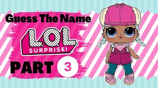Guess the Name of the  LOL SURPRISE Doll! (Part 3) screenshot 1