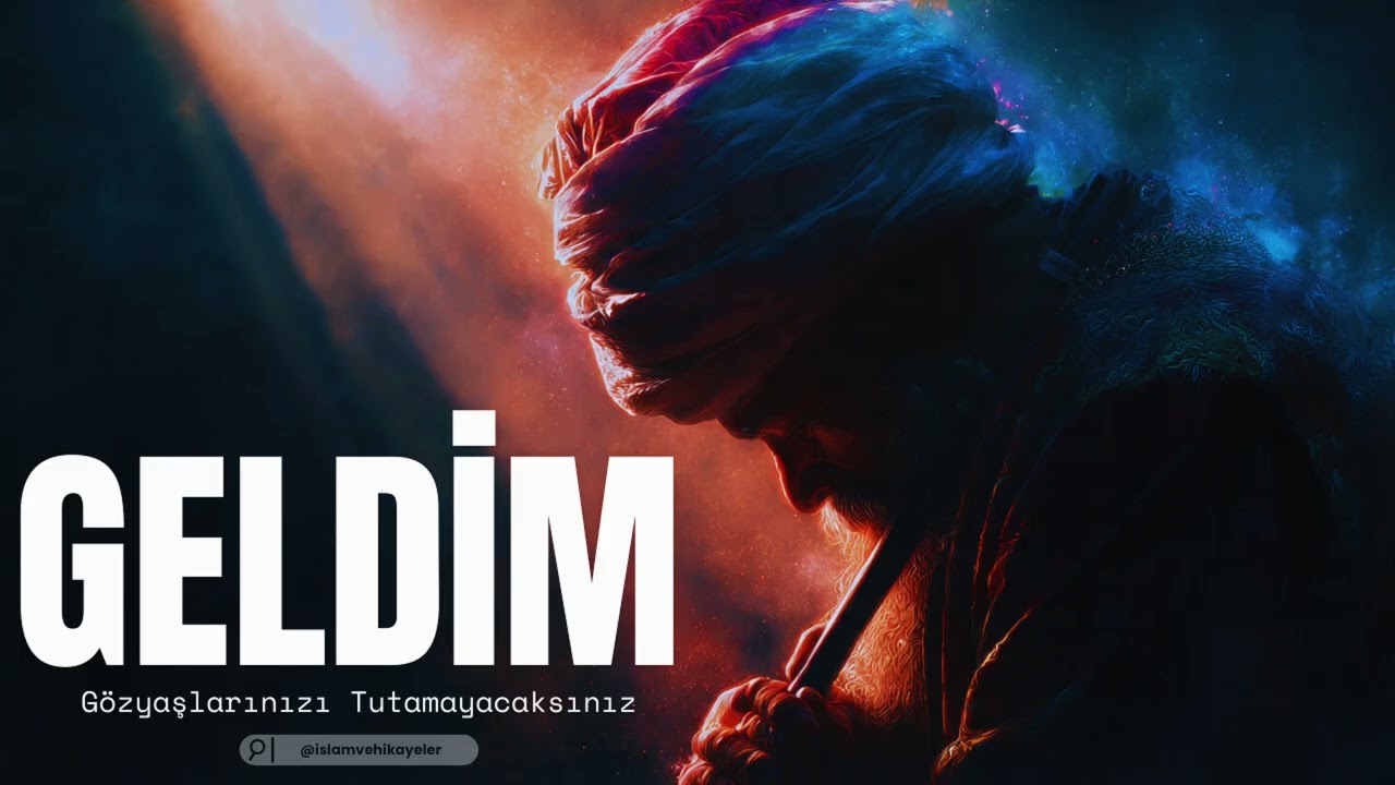 Geldim- Gözyaşlarınızı Tutamayacaksınız! | Manevi Huzur Veren İlahi