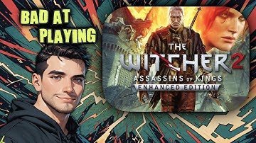 (Bad at) Playing The Witcher 2: Assassins of Kings - Part 7 | Dark Difficulty