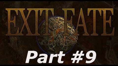 Exit Fate - Part #9 - Our Escape