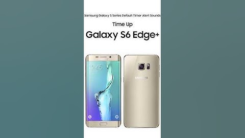 Samsung Galaxy S Series Default Timer Alert Sounds