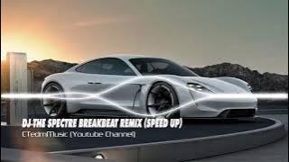 Download lagu DJ-The Spectre Breakbeat-Remix (Speed Up)