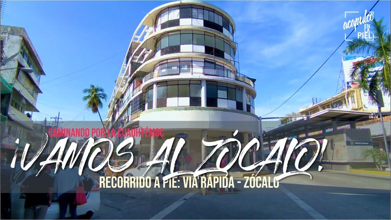 ¡VAMOS AL ZÓCALO! Caminando desde la vía rápida, hasta el #ZocaloDeAcapulco // #AcapulcoEnLapiel